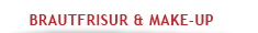 BRAUTFRISUR & MAKE-UP