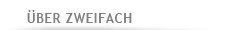 ÜBER ZWEIFACH